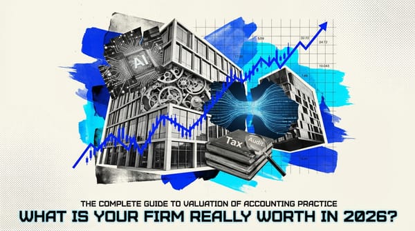 The Complete Guide to Valuation of Accounting Practice: What Is Your Firm Really Worth in 2026?